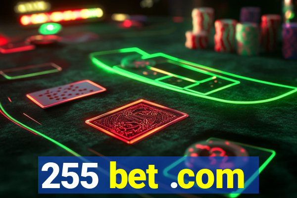 255 bet .com