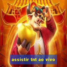 assistir tnt ao vivo