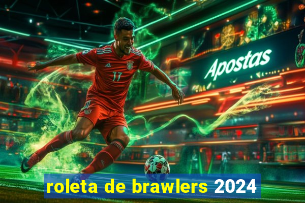 roleta de brawlers 2024