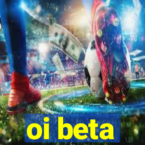 oi beta