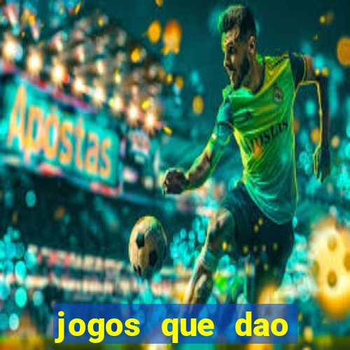 jogos que dao dinheiro sem deposito