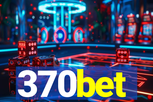 370bet