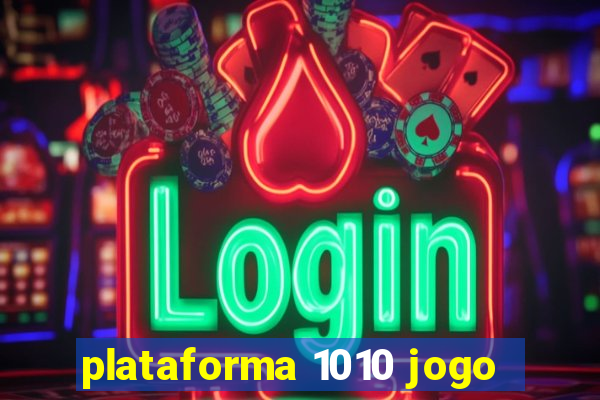 plataforma 1010 jogo