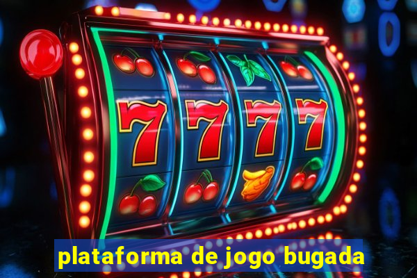 plataforma de jogo bugada