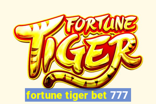 fortune tiger bet 777