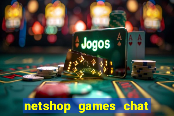 netshop games chat ao vivo