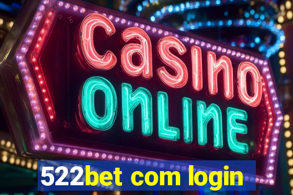 522bet com login