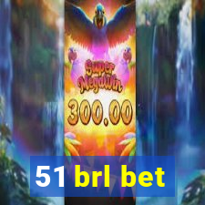 51 brl bet