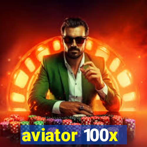 aviator 100x