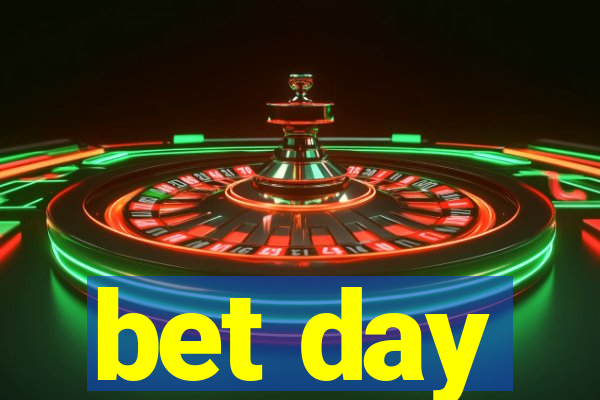 bet day