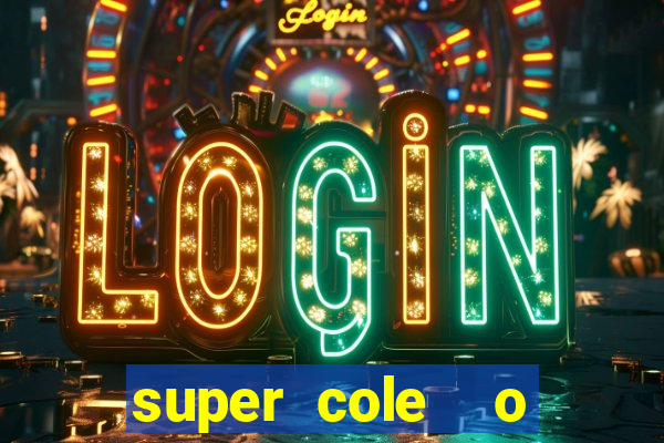 super cole  o 7784 jogos para pc download