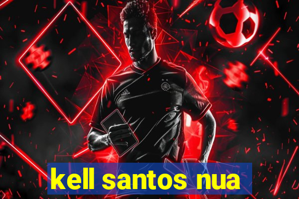 kell santos nua