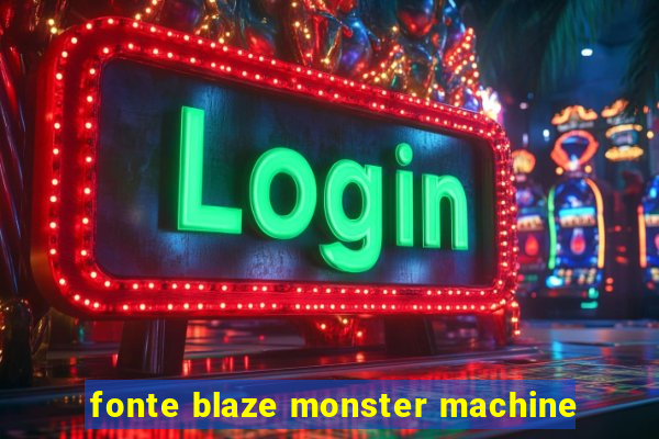 fonte blaze monster machine