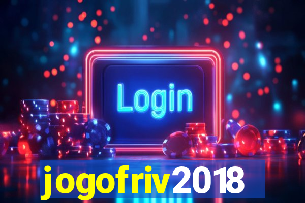 jogofriv2018