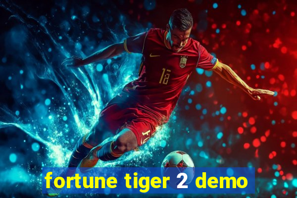 fortune tiger 2 demo