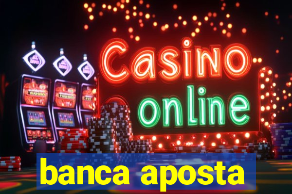 banca aposta