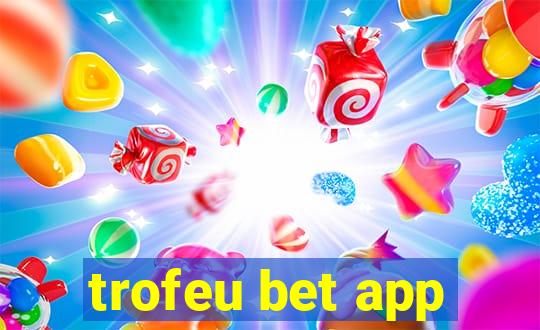 trofeu bet app