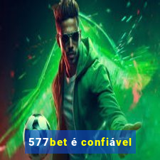 577bet é confiável