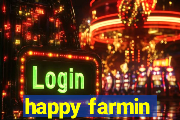 happy farmin