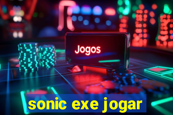 sonic exe jogar