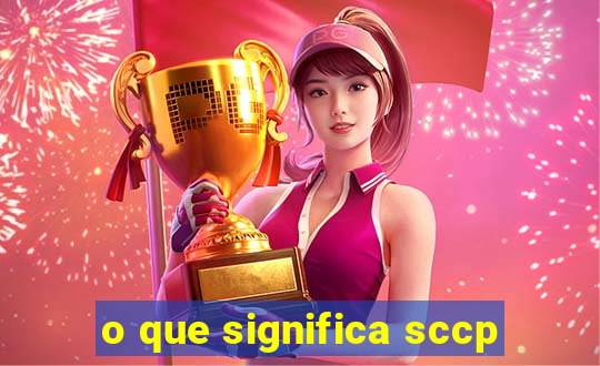 o que significa sccp