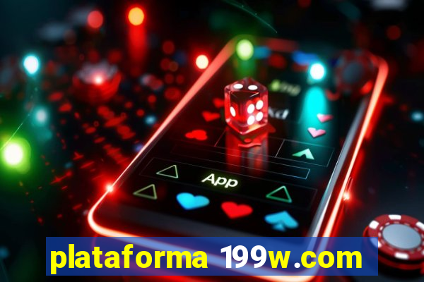 plataforma 199w.com