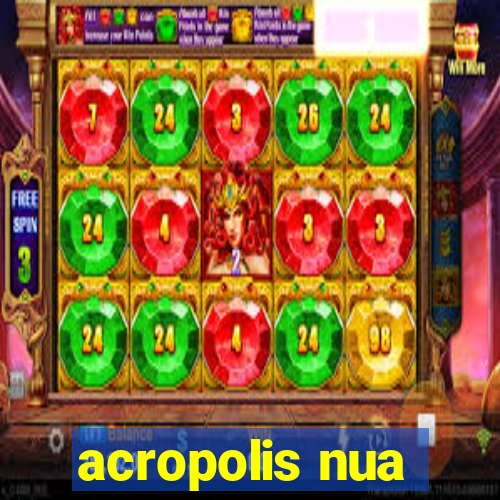 acropolis nua