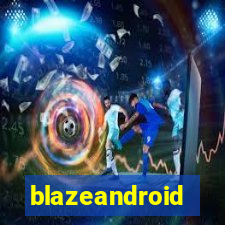 blazeandroid