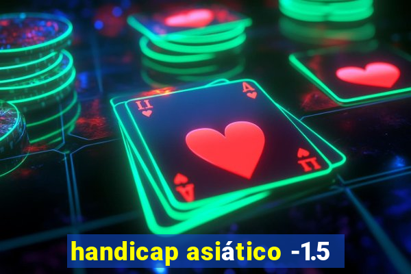 handicap asiático -1.5