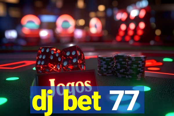 dj bet 77