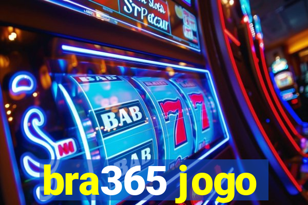 bra365 jogo