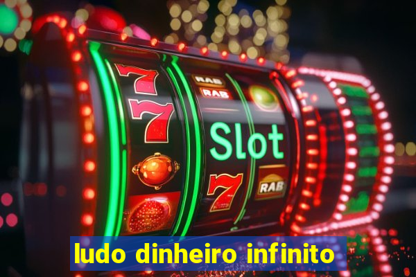 ludo dinheiro infinito