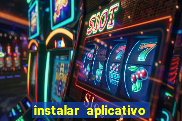 instalar aplicativo estrela bet