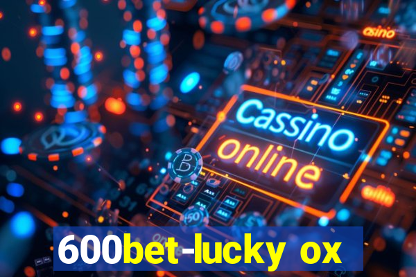 600bet-lucky ox