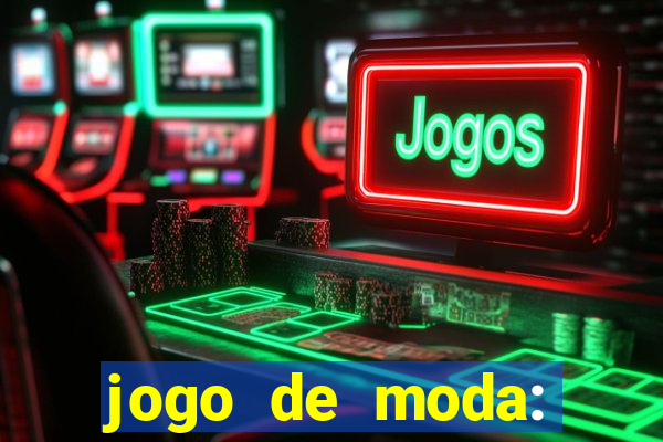 jogo de moda: maquiagem vestir