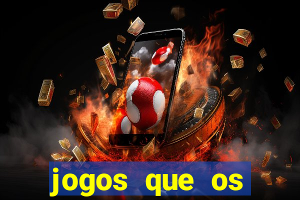 jogos que os famosos jogam para ganhar dinheiro