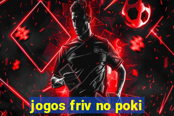 jogos friv no poki