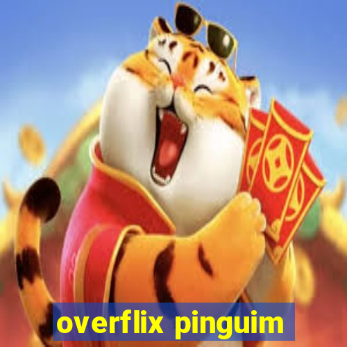 overflix pinguim