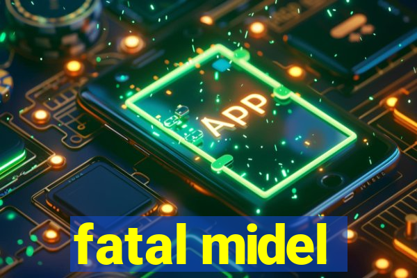 fatal midel