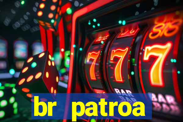 br patroa plataforma jogo online