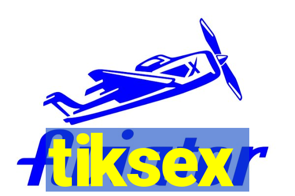 tiksex