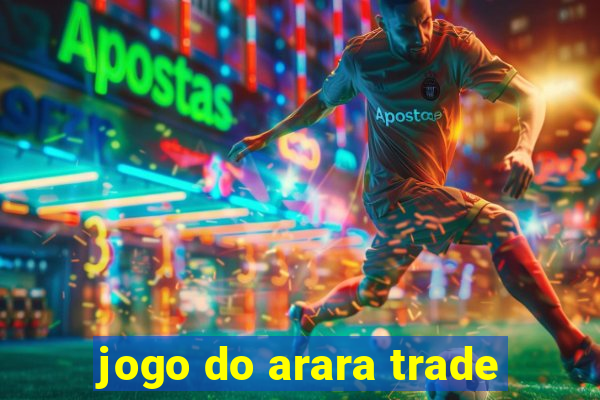 jogo do arara trade