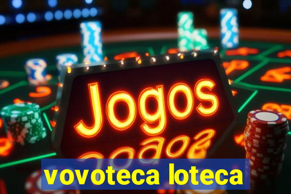 vovoteca loteca