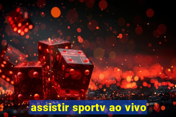 assistir sportv ao vivo