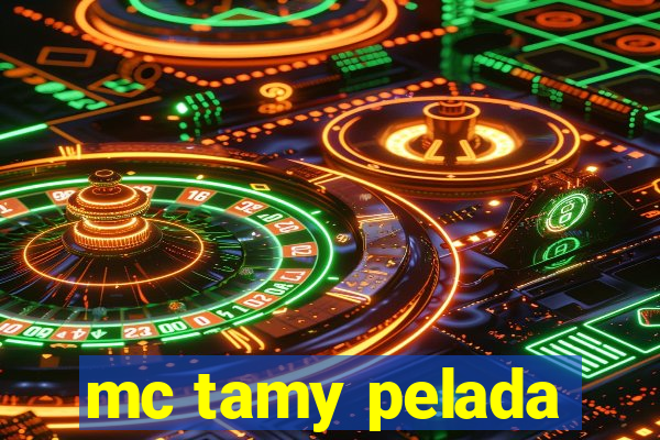 mc tamy pelada