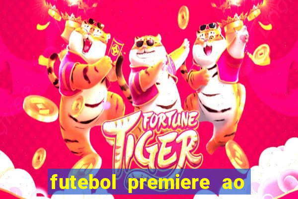 futebol premiere ao vivo gratis