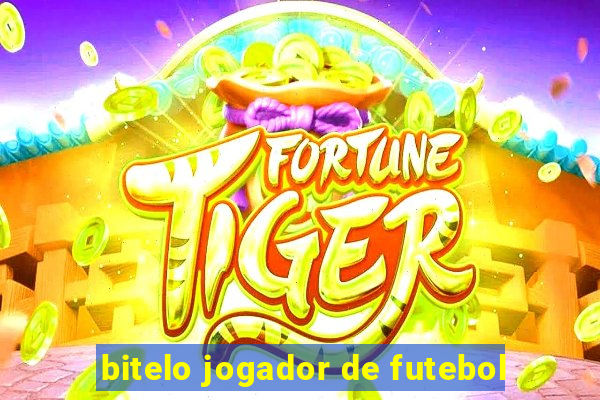 bitelo jogador de futebol