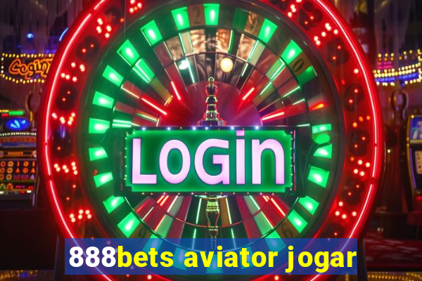 888bets aviator jogar