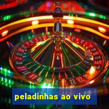 peladinhas ao vivo