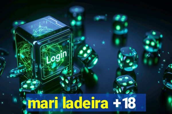 mari ladeira +18